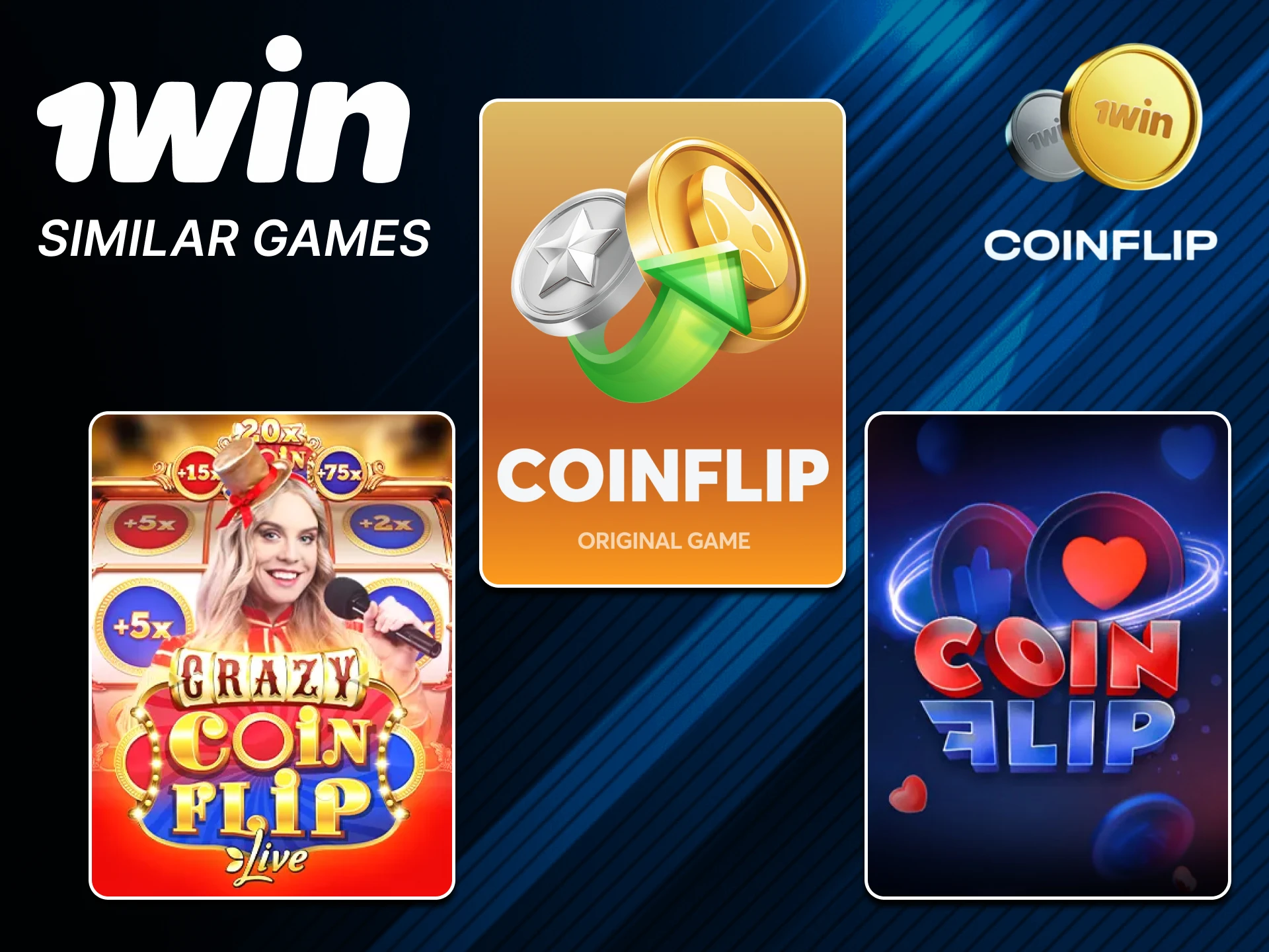 You can choose one of the similar games to Coin Flip on the 1win website.
